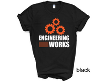 Load image into Gallery viewer, Engineer Works T-Shirt, Engineering Tee, Funny Gift For Engineer, Engineer Definition
