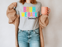 Load image into Gallery viewer, Teacher, Bruh we back teacher shirt, Back to school teacher T-shirt, funny teacher shirt, first day of school shirt.
