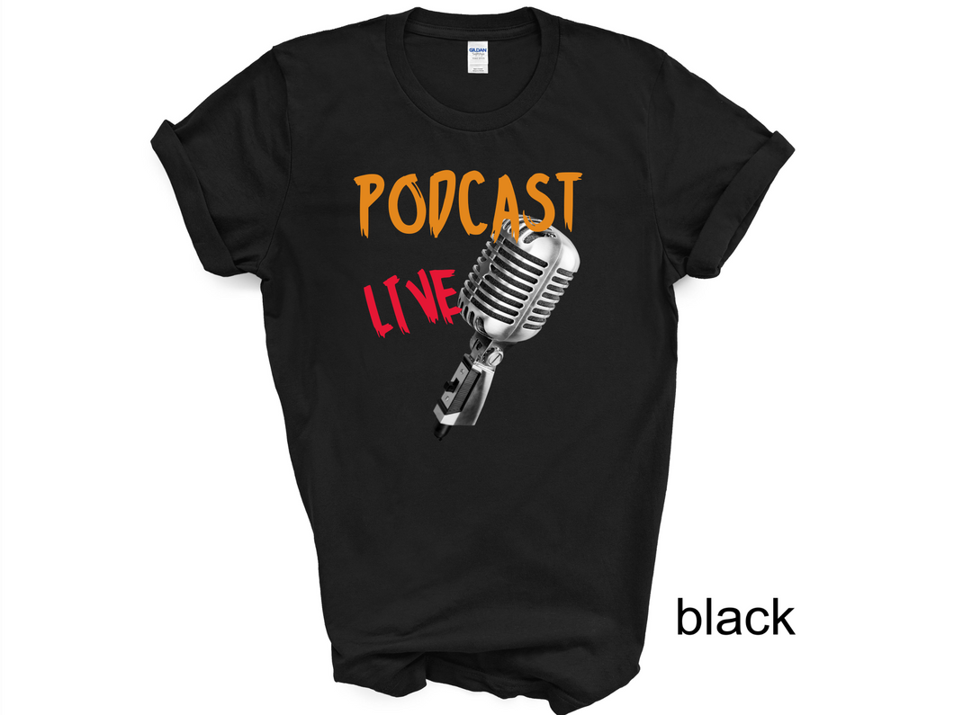Podcast Live T-shirt, Podcast t-shirt,
