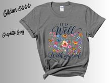 Load image into Gallery viewer, It Is Well With My Soul Shirt, Christian Floral T-Shirt, Faith Inspired Tee, Wildflower Bible Verse Shirt, Inspirational Graphic Tee
