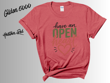 Load image into Gallery viewer, Have an Open Heart Shirt, Inspirational T-Shirt, Kindness Quote Tee, Positive Message Shirt, Self Love Gift, Mental Wellness Tee,
