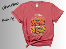 Load image into Gallery viewer, Live Your Dream With Passion Shirt, Motivational Graphic Tee, Inspirational Quote T-Shirt, Positive Mindset Gift, Dreamer Shirt
