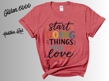 Load image into Gallery viewer, Start Doing Things You Love Shirt, Motivational T-Shirt, Inspirational Quote Tee, Positive Mindset Shirt, Self Love Gift, Encouragement Tee,
