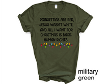 Load image into Gallery viewer, Christmas T-shirts, Poinsettias Are Red,Jesus Wasn&#39;t White, All I Want For Christmas, Basic Human Rights Shirt, LGTBQ rights, Equal Rights T-Shirt
