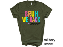 Load image into Gallery viewer, Teacher, Bruh we back teacher shirt, Back to school teacher T-shirt, funny teacher shirt, first day of school shirt.
