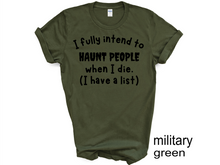 Load image into Gallery viewer, Halloween, I Fully Intend To Haunt People When I Die Shirt, Skelton Shirt, Funny Halloween Shirt, Custom Funny Sassy Shirt, Dark Humor Halloween Shirt
