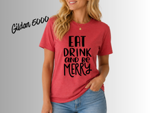 Load image into Gallery viewer, Eat Drink and Be Merry Christmas Shirt, White Holiday T-Shirt, Christmas Party Tee, Festive Xmas Shirt, Holiday Graphic Tee, Christmas Gift
