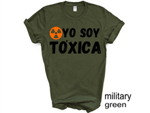 Load image into Gallery viewer, YO SOY TOXICA T-SHIRTS, Cute Women Shirt, Funny Women Shirt, Gift Tee
