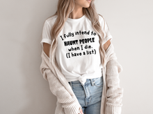 Load image into Gallery viewer, Halloween, I Fully Intend To Haunt People When I Die Shirt, Skelton Shirt, Funny Halloween Shirt, Custom Funny Sassy Shirt, Dark Humor Halloween Shirt
