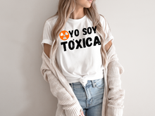 Load image into Gallery viewer, YO SOY TOXICA T-SHIRTS, Cute Women Shirt, Funny Women Shirt, Gift Tee
