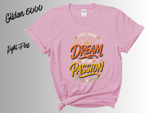 Load image into Gallery viewer, Live Your Dream With Passion Shirt, Motivational Graphic Tee, Inspirational Quote T-Shirt, Positive Mindset Gift, Dreamer Shirt
