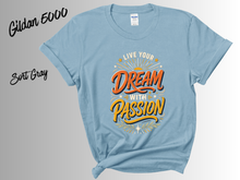 Load image into Gallery viewer, Live Your Dream With Passion Shirt, Motivational Graphic Tee, Inspirational Quote T-Shirt, Positive Mindset Gift, Dreamer Shirt

