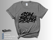 Load image into Gallery viewer, Stay Strong T-Shirt, Motivational Shirt, Inspirational Quote Tee, Positive Mindset Shirt, Mental Strength Tee, Uplifting Graphic Tee, Encouragement Gift
