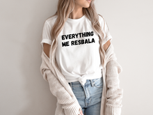 Load image into Gallery viewer, Everything me resbala shirt, t-shirt, funny t-shirt
