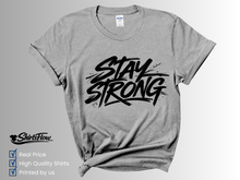 Load image into Gallery viewer, Stay Strong T-Shirt, Motivational Shirt, Inspirational Quote Tee, Positive Mindset Shirt, Mental Strength Tee, Uplifting Graphic Tee, Encouragement Gift
