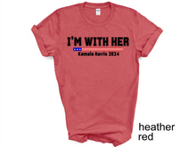 Load image into Gallery viewer, Kamala Harris I’M WITH HER T-shirt, Let&#39;s Finish the Job 2024, Vote Democrat,
