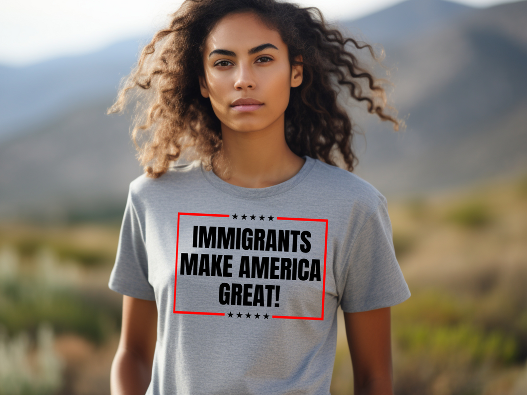 Immigrants Make America Great Shirt, No Human is Illegal Tee, Antiracist TShirt, Pro Immigrant Top, Immigration Social Justice Gift,