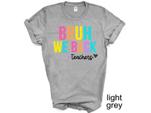 Load image into Gallery viewer, Teacher, Bruh we back teacher shirt, Back to school teacher T-shirt, funny teacher shirt, first day of school shirt.
