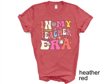 Load image into Gallery viewer, In My Teacher Era Shirt, Retro Teacher Era T-Shirt, Back To School, Floral Cute Groovy New Teacher Gift, Teacher Appreciation, Teacher Tee
