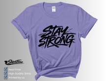 Load image into Gallery viewer, Stay Strong T-Shirt, Motivational Shirt, Inspirational Quote Tee, Positive Mindset Shirt, Mental Strength Tee, Uplifting Graphic Tee, Encouragement Gift
