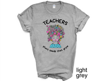 Load image into Gallery viewer, Teacher plant seeds that grow T-Shirt, Gift for Teacher, Funny Teacher Shirt, Friyay Teacher Shirt, Teacher Team Tee
