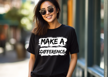Load image into Gallery viewer, Make a Difference Shirt, Bestish Motivational Shirt, Women&#39;s Positivity
