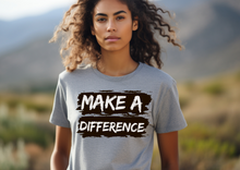 Load image into Gallery viewer, Make a Difference Shirt, Bestish Motivational Shirt, Women&#39;s Positivity
