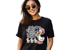 Load image into Gallery viewer, Just A Mom Trying To Keep Her Ducks In A Row Shirt, Funny Mom Shirt, Mom Life Tee, Cute Mom Graphic Tee, Motherhood Shirt, Gift for Mom, Mom Humor Shirt
