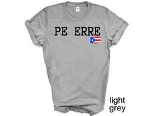 Load image into Gallery viewer, PE ERRE tshirt, Camiseta de Puerto Rico, Mi patria, Mi orgullo, Mi tierra shirt, La Isla del Encanto tshirt, Boricua tshirt
