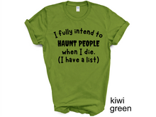 Load image into Gallery viewer, Halloween, I Fully Intend To Haunt People When I Die Shirt, Skelton Shirt, Funny Halloween Shirt, Custom Funny Sassy Shirt, Dark Humor Halloween Shirt
