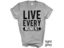 Load image into Gallery viewer, LIVE EVERY MOMENT Sweatshirt, Live Every Moment sweatshirt, mindfulness apparel, positive mindset, inspirational fashion,
