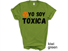 Load image into Gallery viewer, YO SOY TOXICA T-SHIRTS, Cute Women Shirt, Funny Women Shirt, Gift Tee
