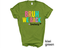 Load image into Gallery viewer, Teacher, Bruh we back teacher shirt, Back to school teacher T-shirt, funny teacher shirt, first day of school shirt.
