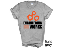 Load image into Gallery viewer, Engineer Works T-Shirt, Engineering Tee, Funny Gift For Engineer, Engineer Definition
