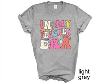 Load image into Gallery viewer, In My Teacher Era Shirt, Retro Teacher Era T-Shirt, Back To School, Floral Cute Groovy New Teacher Gift, Teacher Appreciation, Teacher Tee
