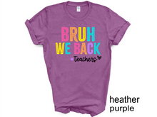 Load image into Gallery viewer, Teacher, Bruh we back teacher shirt, Back to school teacher T-shirt, funny teacher shirt, first day of school shirt.
