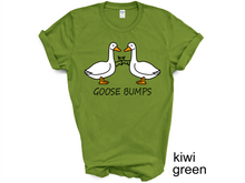 Load image into Gallery viewer, Goose Bump T-shirt, Gift For Goose Lover, Women Shirt, Cute Gift Shirt, Goose
