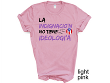 Load image into Gallery viewer, Puerto Rico t-shirt, La Indignacion No Tiene Ideologia, Yo Soy Boricua aunque naciera en la Luna T-shirt
