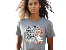 Load image into Gallery viewer, Just A Mom Trying To Keep Her Ducks In A Row Shirt, Funny Mom Shirt, Mom Life Tee, Cute Mom Graphic Tee, Motherhood Shirt, Gift for Mom, Mom Humor Shirt
