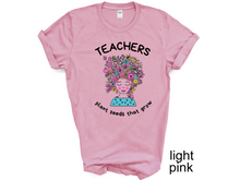 Load image into Gallery viewer, Teacher plant seeds that grow T-Shirt, Gift for Teacher, Funny Teacher Shirt, Friyay Teacher Shirt, Teacher Team Tee
