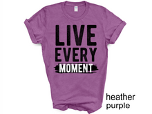 Load image into Gallery viewer, LIVE EVERY MOMENT Sweatshirt, Live Every Moment sweatshirt, mindfulness apparel, positive mindset, inspirational fashion,
