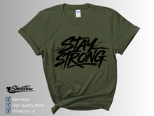 Load image into Gallery viewer, Stay Strong T-Shirt, Motivational Shirt, Inspirational Quote Tee, Positive Mindset Shirt, Mental Strength Tee, Uplifting Graphic Tee, Encouragement Gift

