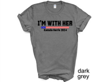 Load image into Gallery viewer, Kamala Harris I’M WITH HER T-shirt, Let&#39;s Finish the Job 2024, Vote Democrat,
