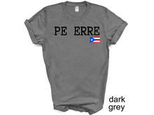 Load image into Gallery viewer, PE ERRE tshirt, Camiseta de Puerto Rico, Mi patria, Mi orgullo, Mi tierra shirt, La Isla del Encanto tshirt, Boricua tshirt
