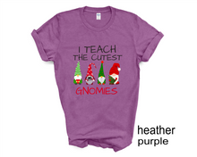 Load image into Gallery viewer, I Teach the Cutest Gnomies tshirt, Teacher Christmas tshirts, Gnomes, Christmas,

