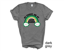 Load image into Gallery viewer, My Students Are My Lucky Charms tshirt, Teacher tshirts, St Patrick&#39;s Day tshirt, St Patty&#39;s Day,  Teacher&#39;s gifts, Unisex tshirts
