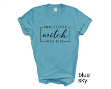 Load image into Gallery viewer, There&#39;s a Little Witch in All of Us tshirt, Halloween tshirt, Witchy Vibes shirt, Withcraft,
