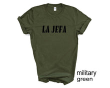 Load image into Gallery viewer, La Jefa tshirt. Boss Lady. Adult humor. The Boss. She&#39;s the boss.
