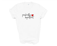 Load image into Gallery viewer, Perfectly Imperfect tshirt. Love yourself.  Kindness. Unisex tshirt.
