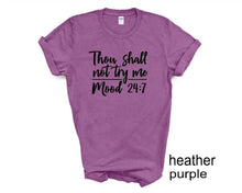 Load image into Gallery viewer, Though Shall Not Try Me tshirt. Moody girl. Adult humor. Funny tshirt.
